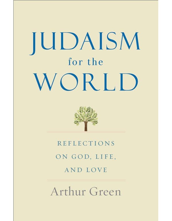 Judaism for the World – Reflections on God, Life, and Love