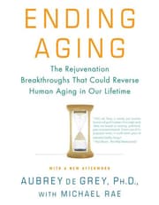 Ending Aging: The Rejuvenation Breakthroughs That Could Reverse Human Aging In Our Lifetime product image
