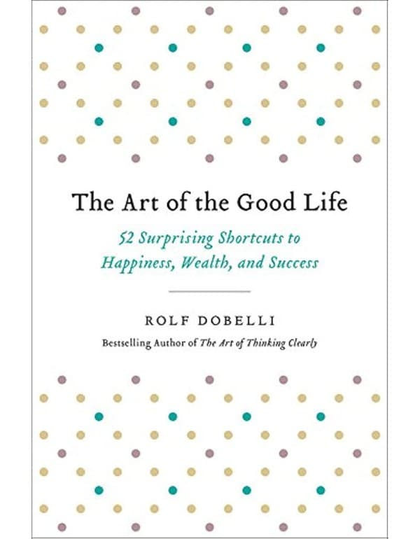 The Art of the Good Life