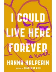 I Could Live Here Forever: A Novel product image