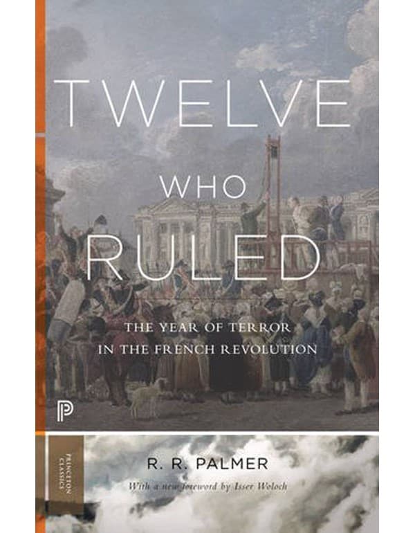 Twelve Who Ruled – The Year of Terror in the French Revolution