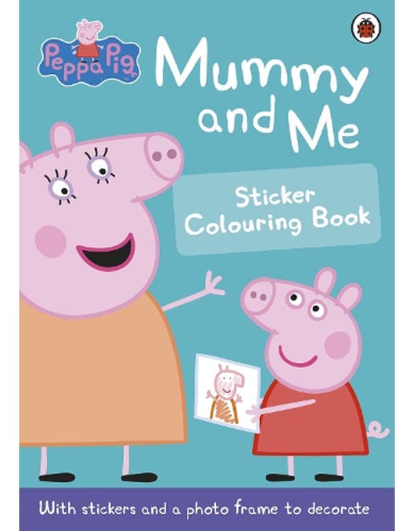 Peppa Pig: Mummy and Me Sticker Colouring Book