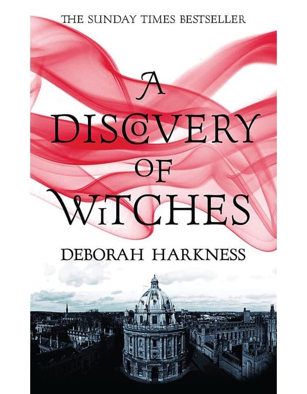 A Discovery Of Witches: Now A Major Tv Series (All Souls 1)