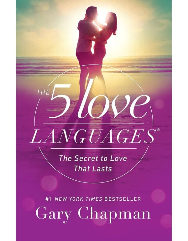 5 Love Languages: The Secret To Love That Lasts