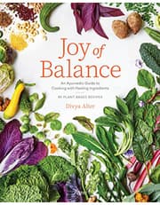 Joy of Balance - An Ayurvedic Guide to Cooking with Healing Ingredients product image