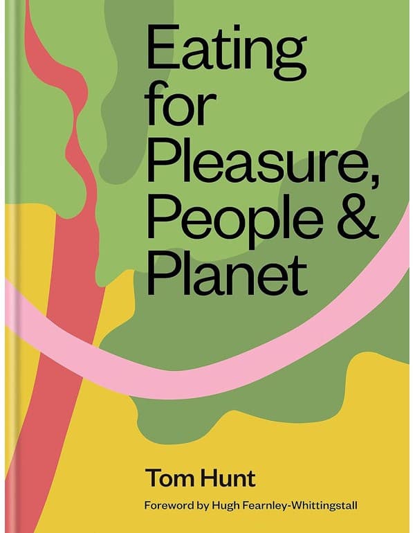Eating For Pleasure, People And Planet