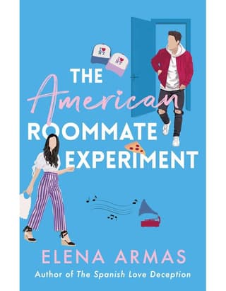 The American Roommate Experiment: From The Bestselling Author Of The Spanish Love Deception