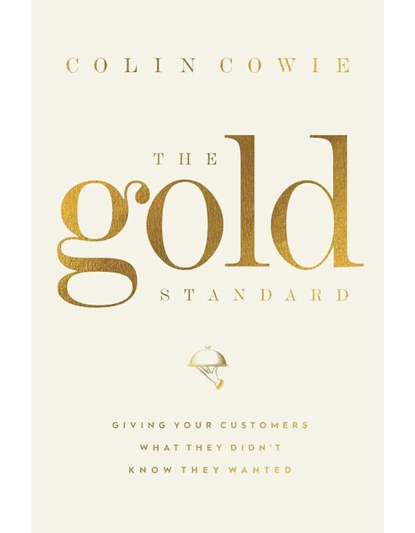 The Gold Standard: Giving Your Customers What They Didnt Know They Wanted
