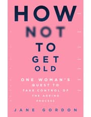 How Not To Get Old product image