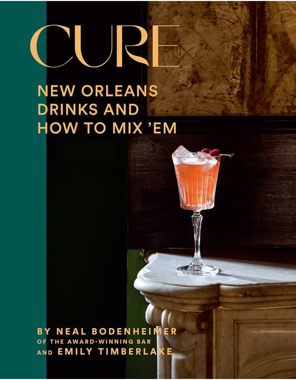 Cure: New Orleans Drinks and How to Mix ’Em