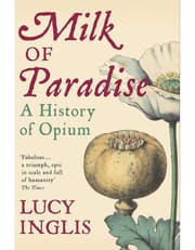 Milk Of Paradise: A History Of Opium product image