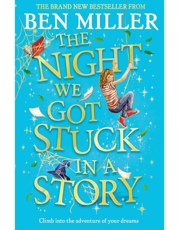 The Night We Got Stuck In A Story: From The Author Of Smash-Hit The Day I Fell Into A Fairytale