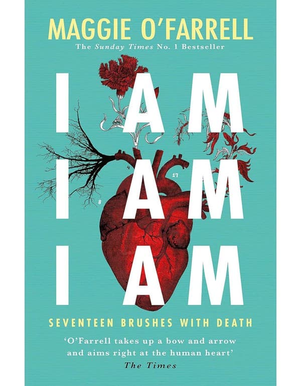 I Am, I Am, I Am: Seventeen Brushes With Death