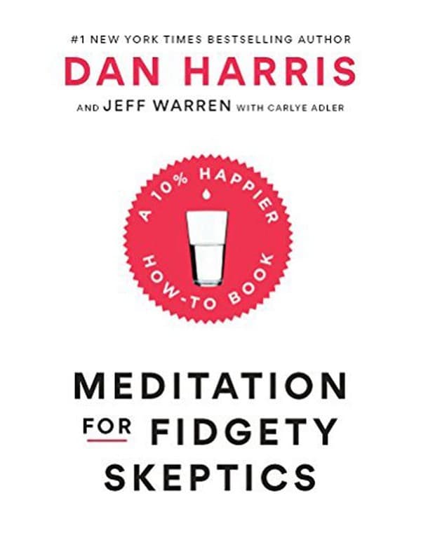Meditation For Fidgety Skeptics