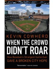 When the Crowd Didn`t Roar – How Baseball`s Strangest Game Ever Gave a Broken City Hope product image
