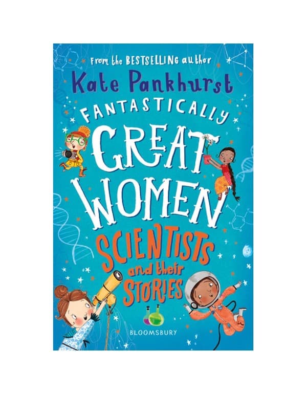 Fantastically Great Women Scientists and Their Stories