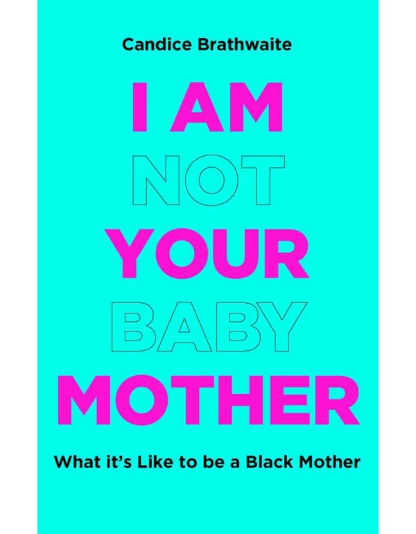 I Am Not Your Baby Mother