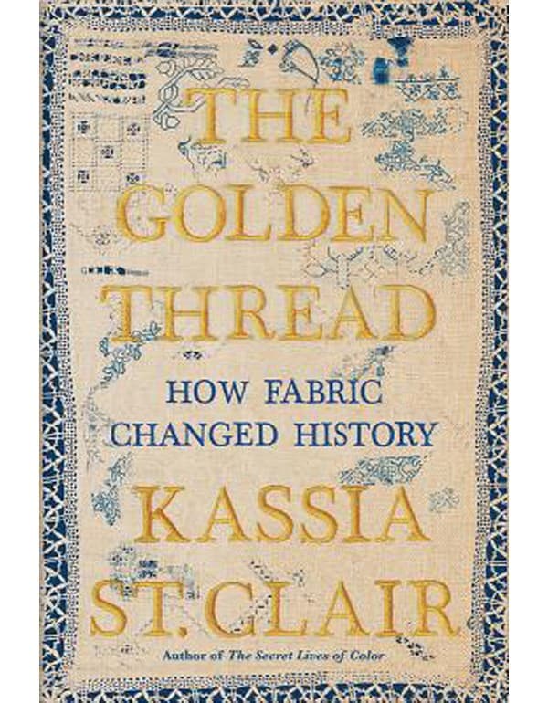 The Golden Thread – How Fabric Changed History