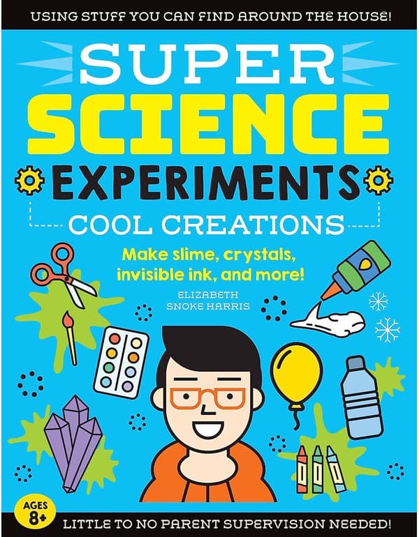 SUPER Science Experiments: Cool Creations
