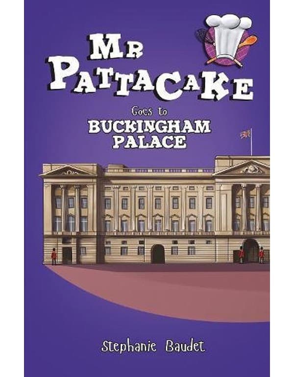 Mr Pattacake Goes to Buckingham Palace