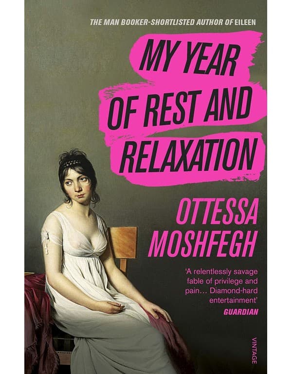 My Year Of Rest And Relaxation: The Cult New York Times Bestseller
