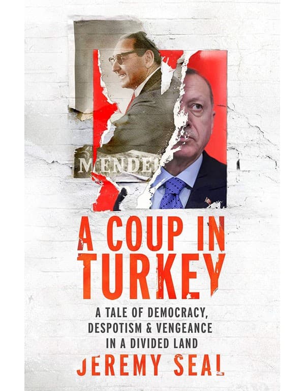A Coup In Turkey: A Tale Of Democracy, Despotism And Vengeance In A Divided Land