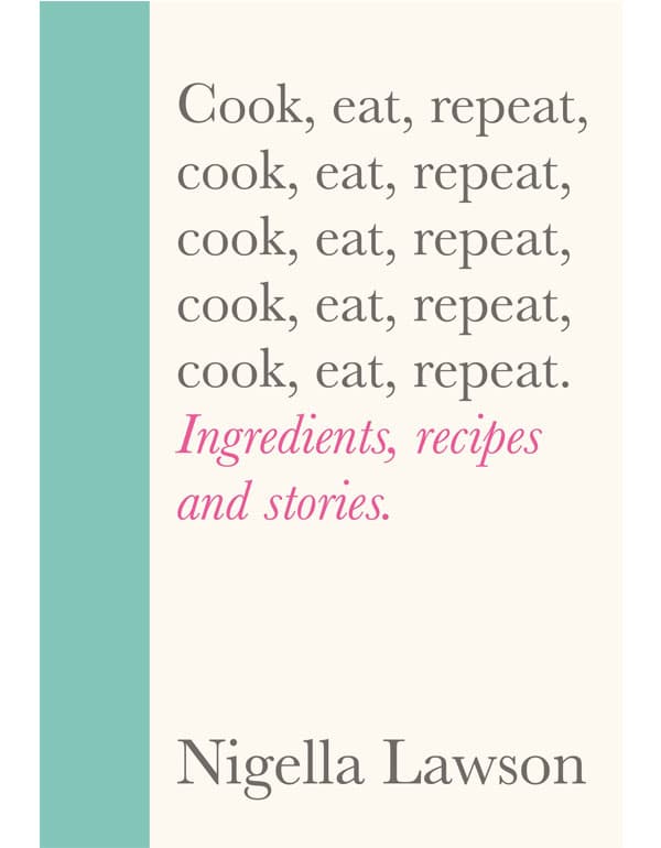 Cook, Eat, Repeat: Ingredients, Recipes And Stories.