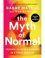 The Myth Of Normal: Trauma, Illness And Healing In A Toxic Culture product image