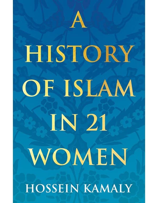 A History Of Islam In 21 Women