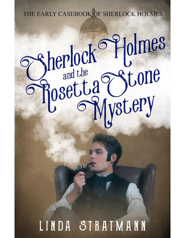Sherlock Holmes And The Rosetta Stone Mystery (The Early Casebook Of Sherlock Holmes)