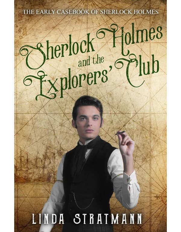 Sherlock Holmes And The Explorers Club (The Early Casebook Of Sherlock Holmes 2)