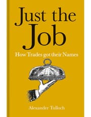 Just the Job – How Trades got their Names product image
