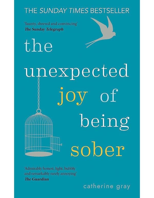 The Unexpected Joy of Being Sober