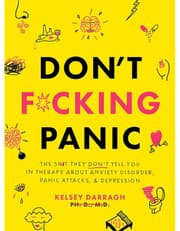 Dont F*Cking Panic: The Shit They Don'T Tell You In Therapy About Anxiety Disorder, Panic Attacks, And Depression product image