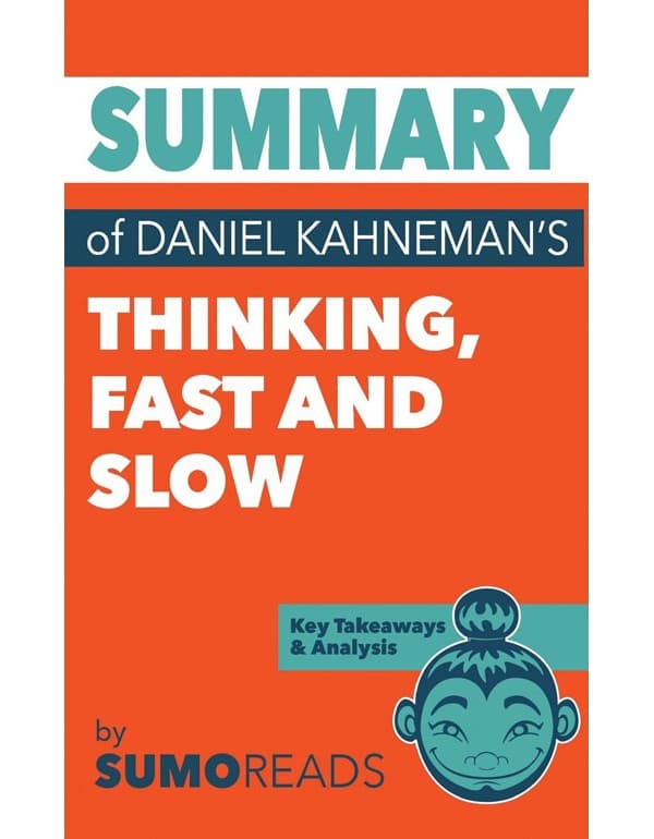 Summary Thinking, Fast And Slow