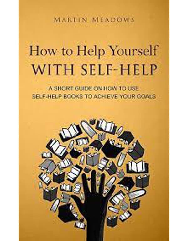 How To Help Yourself With Self-Help: A Short Guide
