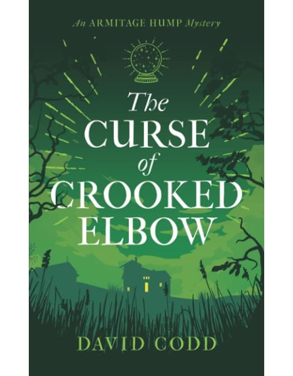 The Curse Of Crooked Elbow (Armitage Hump Detective Series)
