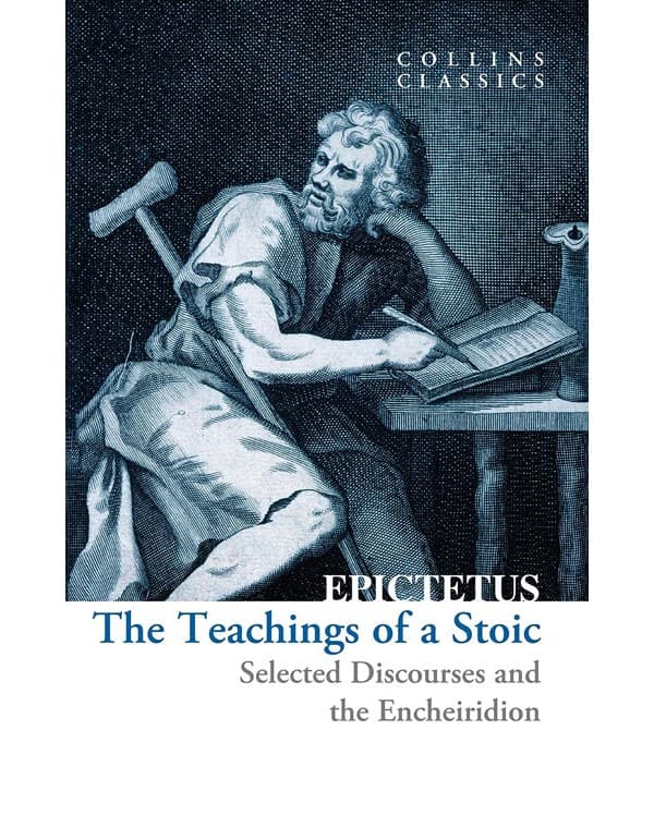 Teachings Of A Stoic: Selected Discourses And The Encheiridion