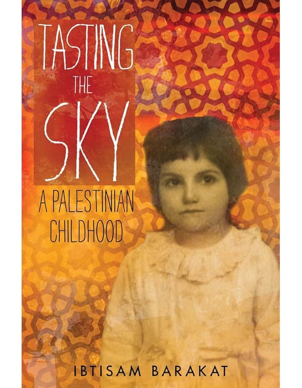 Tasting The Sky: A Palestinian Childhood
