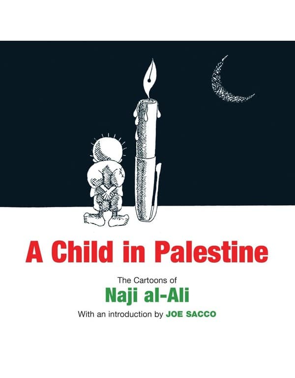 Child In Palestine: The Cartoons Of Naji Al-Ali